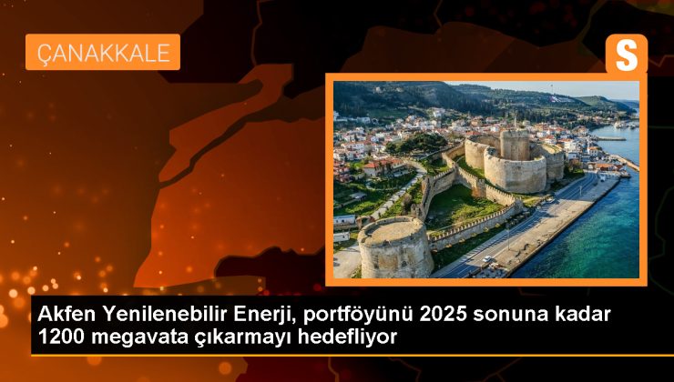 Akfen Yenilenebilir Enerji, 2025 yılına kadar kurulu gücünü 1200 megavata çıkarmayı hedefliyor